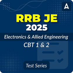 RRB JE Electronics and Allied Engineering CBT 1 & CBT 2 Mock Test 2025